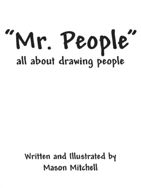 Mr. People: all about drawing people by Mason Mitchell