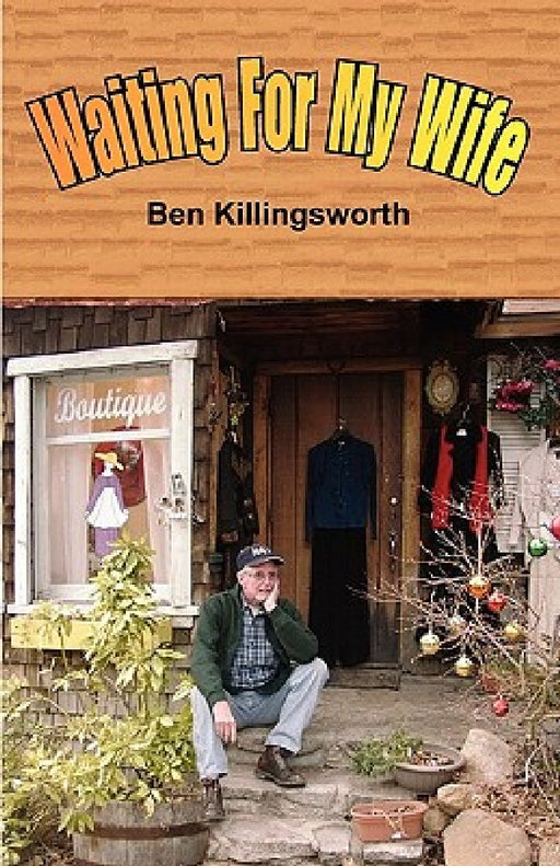Waiting for My Wife by Ben Killingsworth