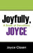 Joyfully, Joyce: A Book of Devotions by Joyce Clasen