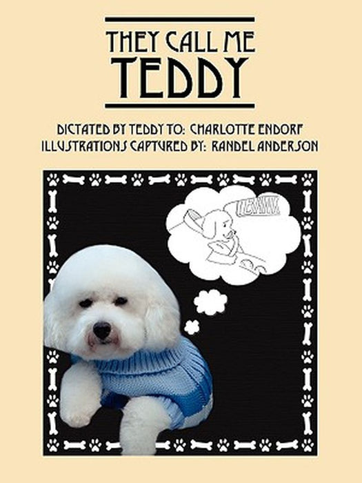 They Call Me Teddy by Endorf, Charlotte