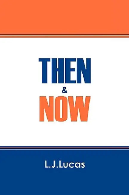 Then & Now by L. J. Lucas