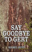 Say Goodbye to Gert by Isabel Huff