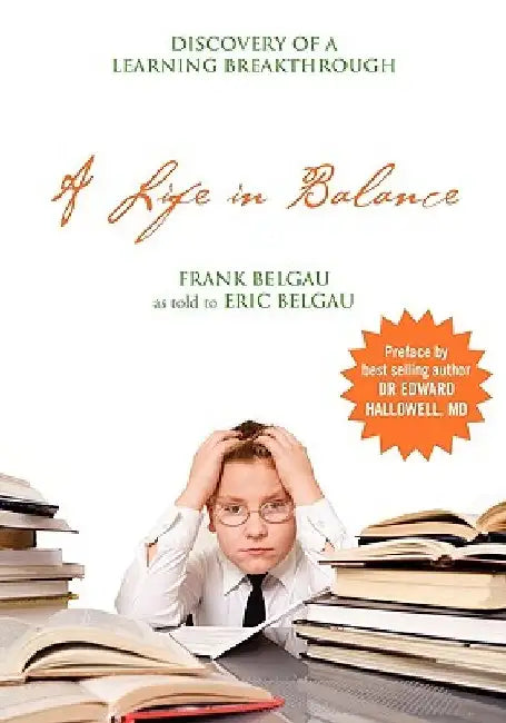 A Life in Balance: Discovery of a Learning Breakthrough by Frank Belgau