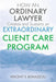HOW AN ORDINARY LAWYER Creates and Sustains an EXTRAORDINARY CLIENT CARE PROGRAM by Vincent E. Bonazzoli