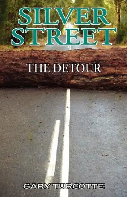 Silver Street: The Detour by Gary Turcotte