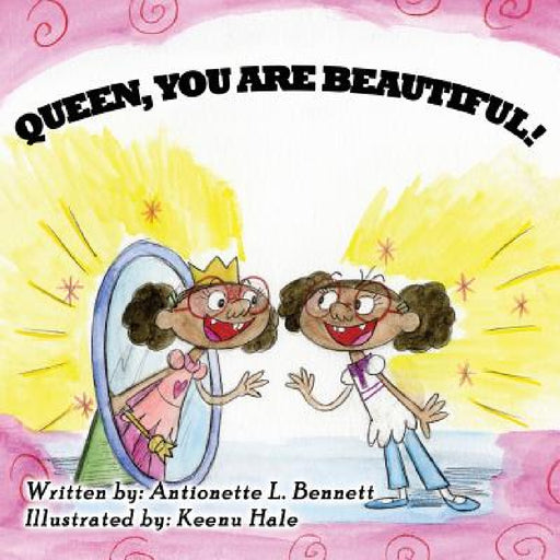 Queen You Are Beautiful by Antionette L. Bennett, Kennu Hale
