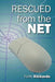 Rescued from the Net by Faith Richards