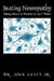 Beating Neuropathy: Taking Misery to Miracles in Just 5 Weeks by John, Jr. Hayes