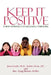 Keep It Positive: A New Approach to Successful Parenting by Juda Carter Ma, Esther Chun Jd, Craig Brown MDIV