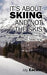 It's About Skiing and Not the Skis: Behavior Theory, Skiing, and Ski Teaching by Jay Eacker