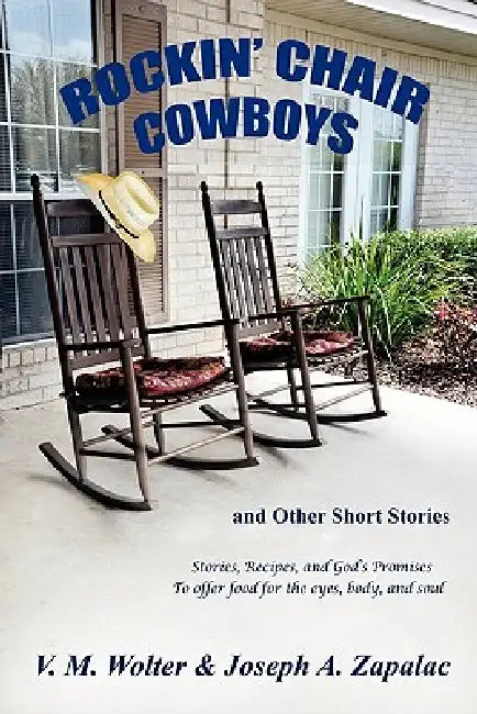 Rockin' Chair Cowboys: and Other Short Stories by V. M. Wolter, Joseph A. Zapalac