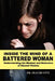 Inside the Mind of a Battered Woman: Understanding the Mindset and Behaviors of Abused Victims by Oluchi Otti