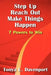 Step Up Reach Out Make Things Happen: 7 Powers to Win by Tonya L. Davenport