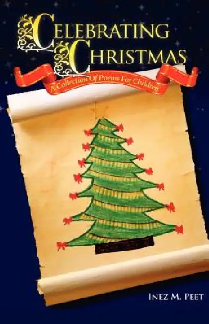Celebrating Christmas: A Collection Of Poems For Children by Inez M. Peet