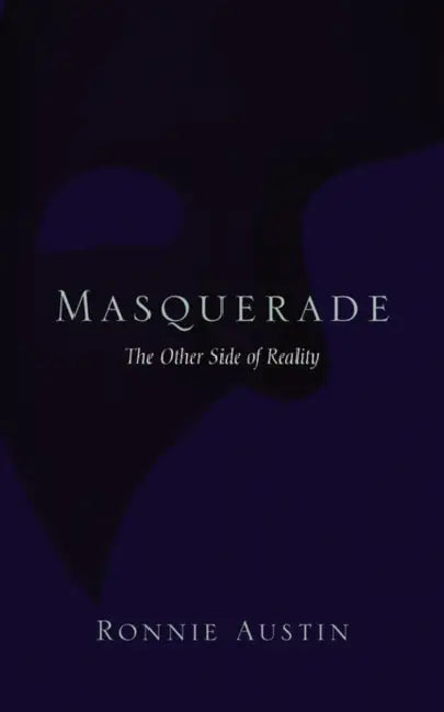 Masquerade: The Other Side of Reality by Ronnie Austin