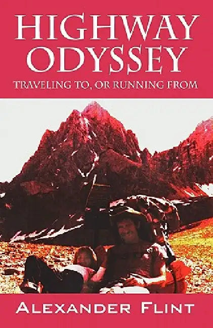 Highway Odyssey: Traveling to, or Running From by Alexander Flint
