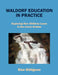 Waldorf Education in Practice: Exploring How Children Learn in the Lower Grades by Else Göttgens