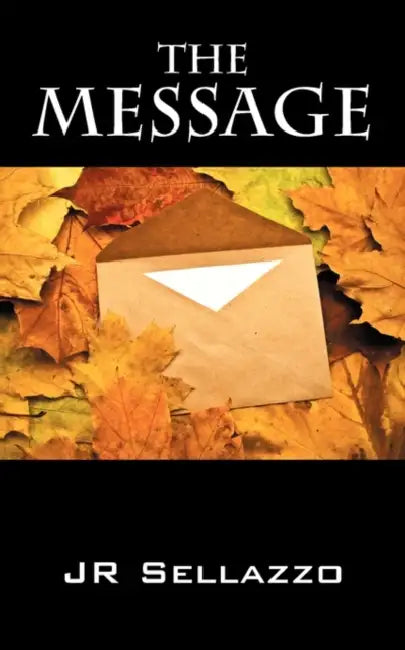 The Message by J. R. Sellazzo