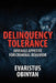 Delinquency Tolerance: Juvenile Appetite for Criminal Behavior by Evaristus Obinyan