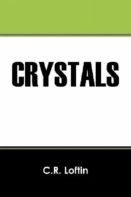Crystals by C. R. Loftin