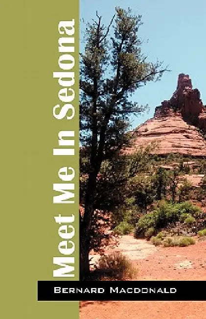Meet Me In Sedona by Bernard MacDonald