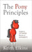 The Pony Principles: Lessons in Optimism Because of Adversity by Keith Elkins