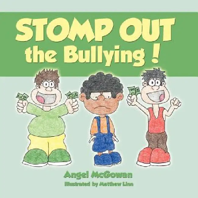 STOMP OUT the Bullying! by Angel McGowan