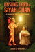Unsung Lord of Siyah Chan: A Novel of the Ancient Maya by Joan C. Wrenn