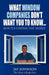 What Window Companies Don't Want You To Know...: How It's Costing You Money by Jay Johnson the Doin It Right Guy