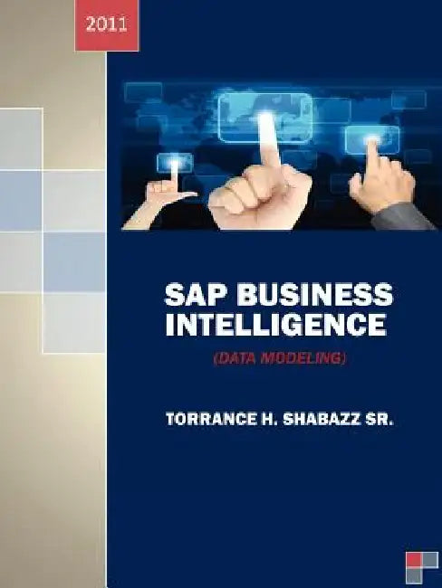 SAP Business Intelligence: (Data Modeling) by Sr. Shabazz Torrance H.