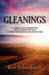 Gleanings: A Compilation of Inspirational Articles, Poems and Songs to Deepen Your Love for God and His Word by Ron Schoolcraft
