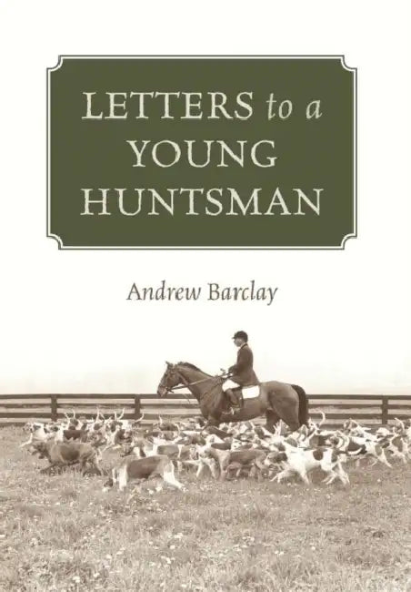 Letters to a Young Huntsman by Andrew Barclay