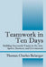 Teamwork in Ten Days: Building Successful Teams in the Arts, Sports, Business, and Government by Thomas Charles Belanger