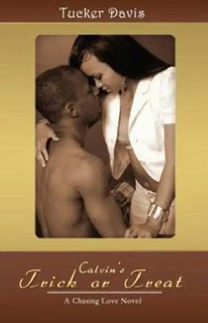 Calvin's Trick or Treat: A Chasing Love Novel by Tucker Davis