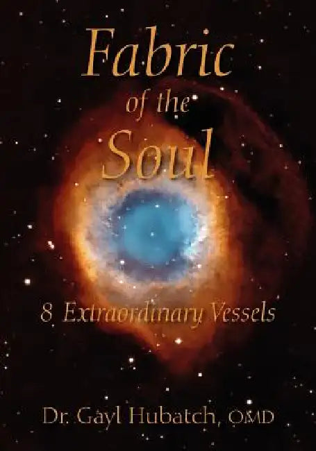 Fabric of the Soul: 8 Extraordinary Vessels by Gayl Hubatch Omd