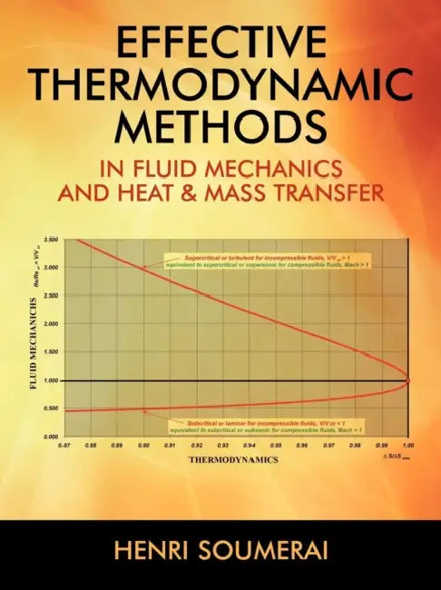 Effective Thermodynamic Methods in Fluid Mechanics and Heat & Mass Transfer by Henri Soumerai