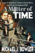 A Matter of Time by Michael Bowler