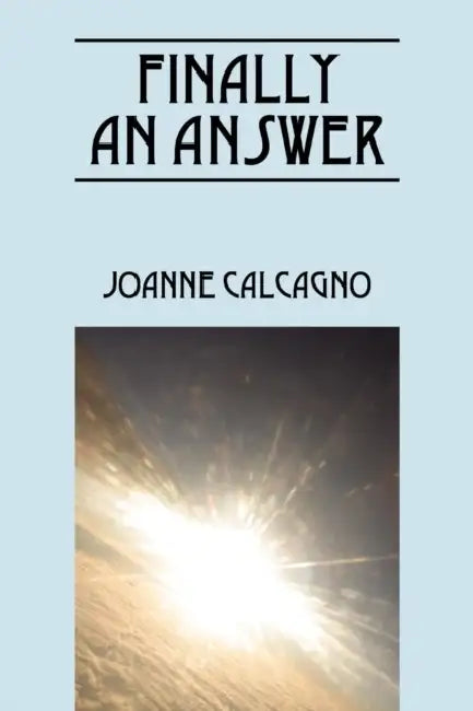 Finally an Answer by Joanne Calcagno