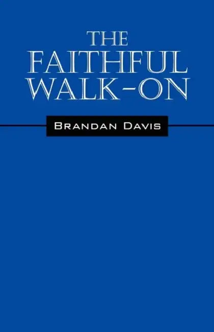 The Faithful Walk- On by Brandan Davis