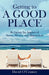Getting to A GOOD PLACE: Reducing the Impact of Stress, Worry, and Distraction by David O'Conner