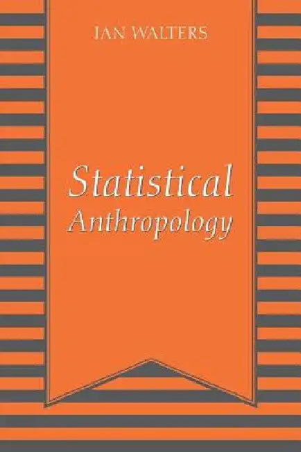 Statistical Anthropology by Ian Walters