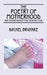 The Poetry of Motherhood: Baby-Inspired Wisdom for Their First Year by Rachel Bruhnke