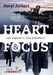 Heart and Focus: Life requires it. God Provides it. by Daryl Airhart