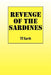 Revenge of the Sardines by Tr Kerth