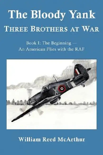 The Bloody Yank by William Reed McArthur