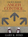 Choice-Based Anger Control: Life is About the Choices We Make and the Action We Take by Gary K. Byrd