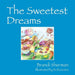 The Sweetest Dreams by Brandi Sherman
