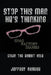 Stop This Man He's Thinking the Snag Factory Diaries: Down the Rabbit Hole by Jeffrey Grauer