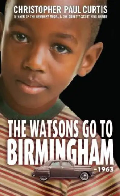 The Watsons Go to Birmingham - 1963 by Christopher Paul Curtis