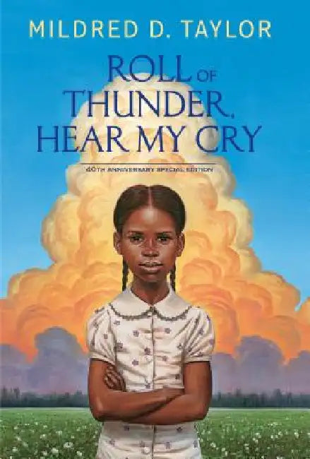 Roll of Thunder, Hear My Cry: 40th Anniversary Special Edition by Mildred D. Taylor
